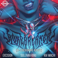 Excision, Kai Wachi, Sullivan King - Bonebreaker (X-Cessive Edit)