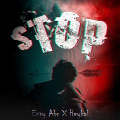 Stop - (featuring Heykal & Envy ABR)
