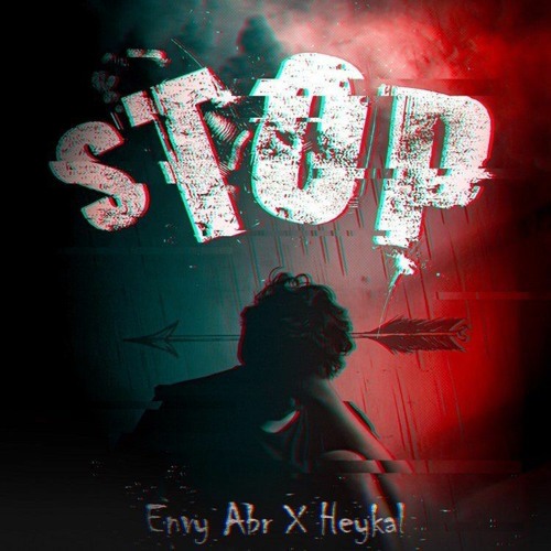 Stop - (featuring Heykal & Envy ABR)