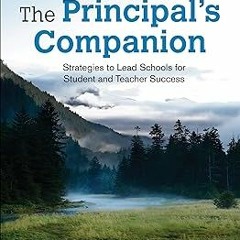 * The Principal′s Companion: Strategies to Lead Schools for Student and Teacher Success BY: Pam