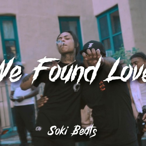Stream [FREE] Kay Flock x B Lovee x NY Drill Sample Type Beat 2022 - "We  Found Love" by Prod. Soki Beats | Listen online for free on SoundCloud