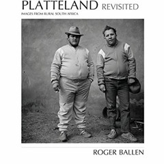 [Read] [KINDLE PDF EBOOK EPUB] Platteland Revisited by  Roger Ballen 📭