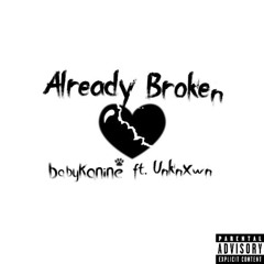 alreadybroken - babyKanine ft. Unknxwn (prod. Caps Ctrl)
