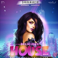 DELICIOUS HOUSE VOL.10 By @SharkMurcia (VIP COMPILATION)