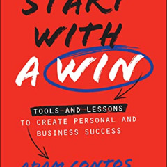 [READ] KINDLE 📝 Start With a Win: Tools and Lessons to Create Personal and Business