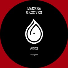 MADERA GROOVES #003 Andrea Serra