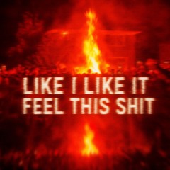 Like I Like It X Feel This Shit - Mau P vs Odd Mob [DUXX EDIT]