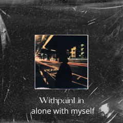 WithpainLin - Alone With Myself