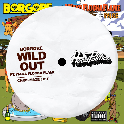 Borgore - Wild Out feat. Waka Flocka Flame (Chris Maze Edit)
