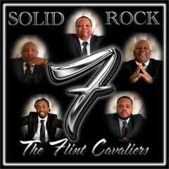 "Solid Rock" by The Flint Cavaliers