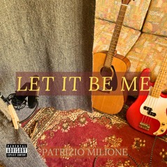 Let it be me