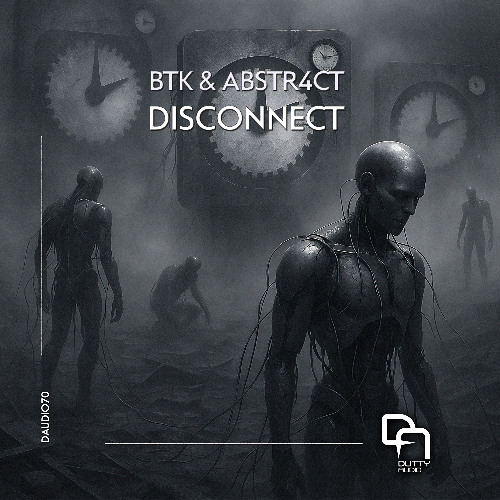 BTK & Abstr4ct 'Disconnect' [Dutty Audio]