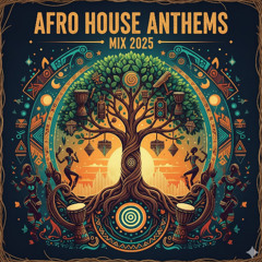 Afro House Anthems 2025