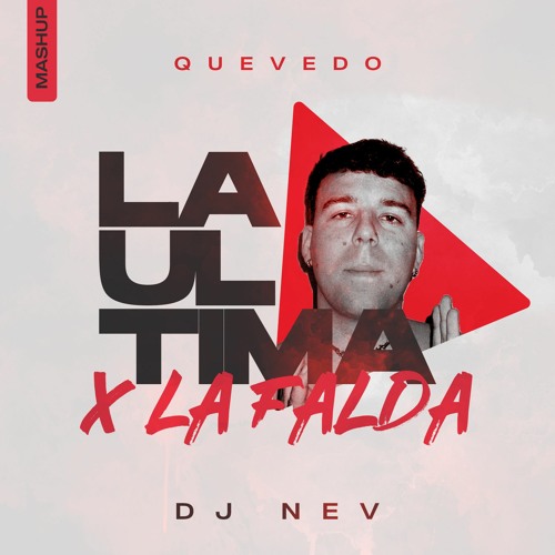 Quevedo - La Ultima X La Falda (Dj Nev Mashup)FREE!!