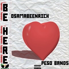 OsamaBeenRich ft Pesos Bandz - BE HERE