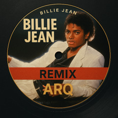 Michael Jackson - Billie Jean (ARQ Remix)