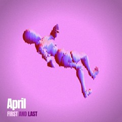 First And Last April (with. NOVAGIVE)(prod. by wavytrbl)