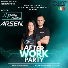 Moniqa Adams & Arsen. - After Work Party #29 (Classic Set) @Illogic Radio [05.02.2025]