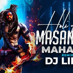Holi Khele Masane Me Mahadev Song Mix DJ LIL JO