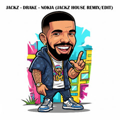 JACKZ - DRAKE - NOKIA (JACKZ - HOUSE REMIX/EDIT)