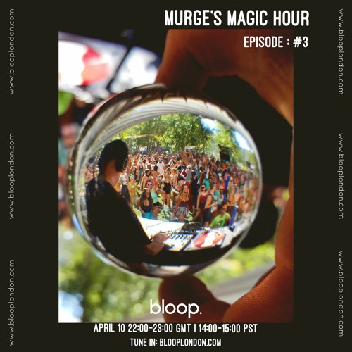 Stream Murge's Magic Hour - 10.04.21 by Bloop London Radio | Listen online  for free on SoundCloud