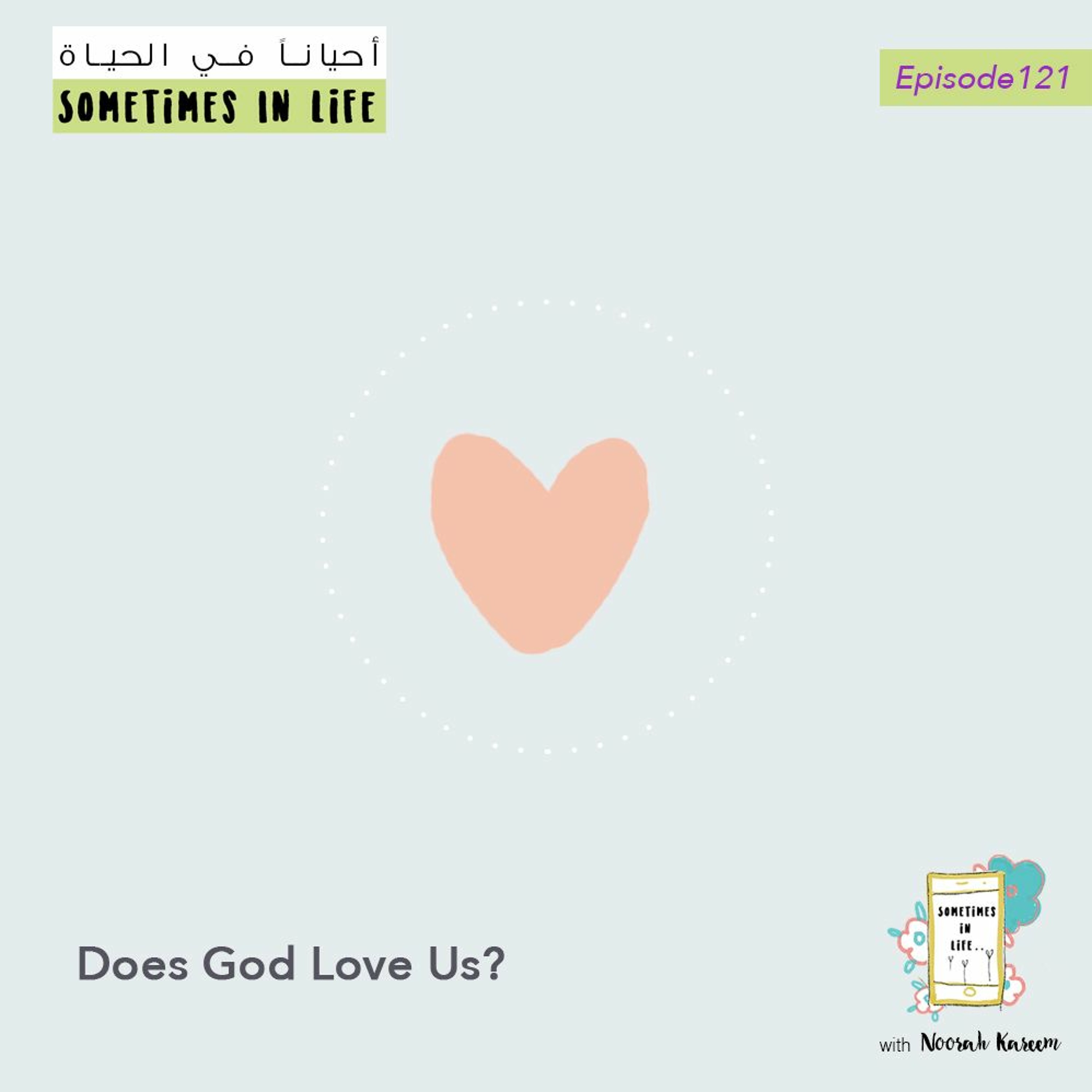 Episode 121: Does God Love Us?