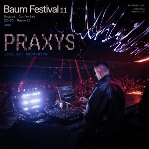 Praxys (Live) @ Baum Festival 2026 [22.05.26] (Unreal Stage)