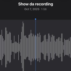 Show da recording freestyle [prod. Micah1]