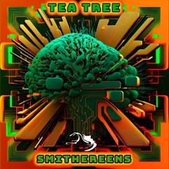 Tea Tree & Wolf Tech - Smithereens