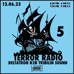 🏴‍☠️ TERROR RADIO 🏴‍☠️ 5 - Deltatron B2B Tribilin Sound