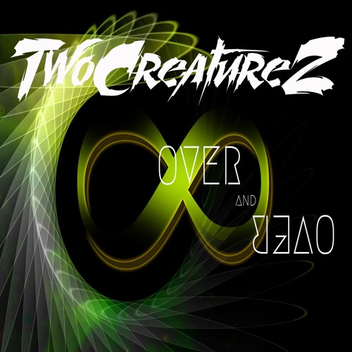 TwoCreatureZ - Over And Over