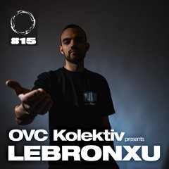 OVC Podcast 15 - LEBRONXU