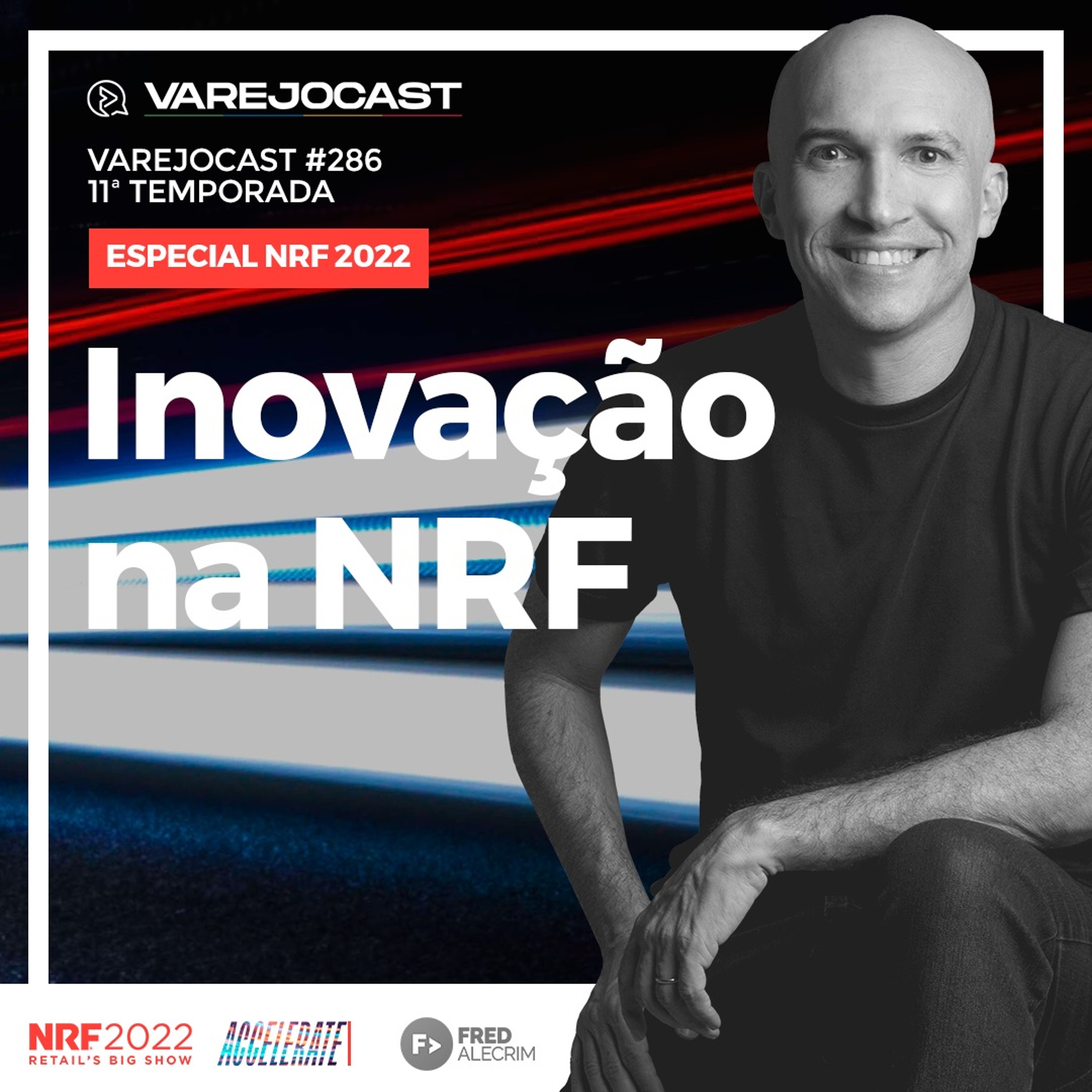 Podcast Varejocast Especial NRF 2022 | Episódio 286 - Temporada 11 - Inovação na NRF