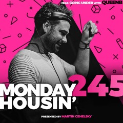 Martin Cehelsky - Monday housin' Part 245 (feat. Going Under w. QueenB)