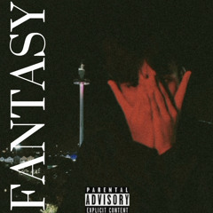 FANTASY (feat. Kidd Kweezy)