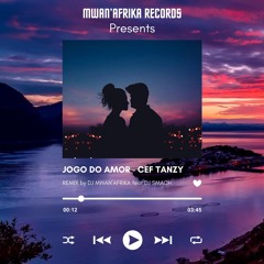 Jogo Do Amor  CEF TANZY (Remix by Dj Mwan'Afrika & Dj Smach)