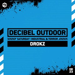 Drokz | Decibel outdoor 2023 | Industrial & Terror | Saturday