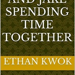 Get EBOOK 📜 Maddi and Jake Spending Time Together by  Ethan Kwok EPUB KINDLE PDF EBO