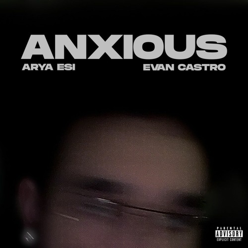 ANXIOUS (feat. Evan Castro)