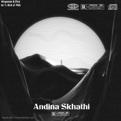Andina Skhathi - w/ L-ReA [feat. ForeverBrokenAuntray]