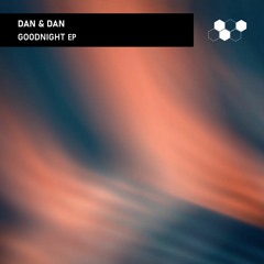 Dan & Dan - Goodnight Ep