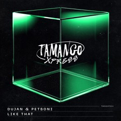 TMNGXP004 | Dujak & Petsoni - Like That