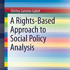 DOWNLOAD PDF ✏️ A Rights-Based Approach to Social Policy Analysis (SpringerBriefs in