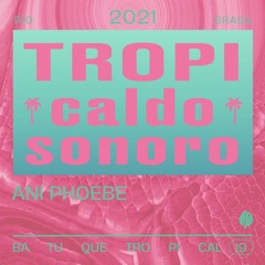 TropiCaldo Sonoro 019 - Ani Phoebe