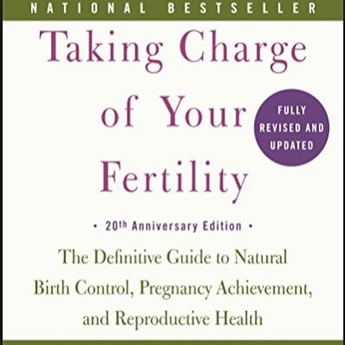 Stream [PDF] DOWNLOAD Taking Charge of Your Fertility: The Definitive Guide  to Natural by Jean Gormipol | Listen online for free on SoundCloud