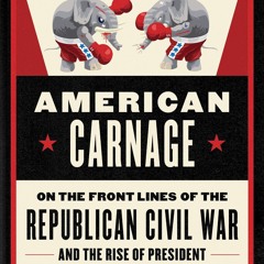 [PDF⚡READ❤ONLINE]  American Carnage: On the Front Lines of the Republican Civil