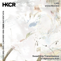 Sweet Grip Transmissions w / Alphonsine Koh - 10/01/2025