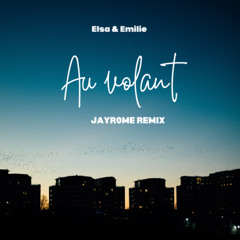 Elsa & Emilie - Au volant (JAYR0ME REMIX)