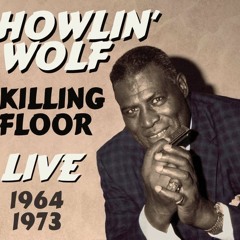 Howlin' Wolf - Killing Floor - By The booze Blend