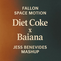 Fallon (IE), Space Motion - Diet Coke x Baiana (Jess Benevides Mashup)